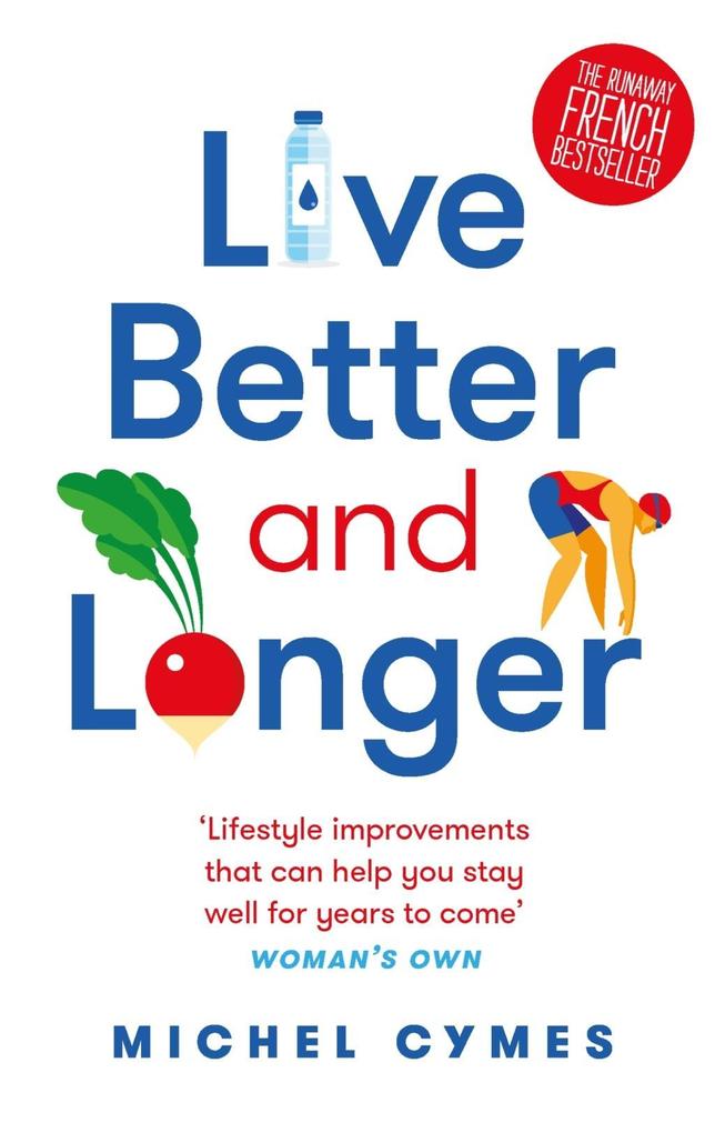 Live Better and Longer - Michel Cymes