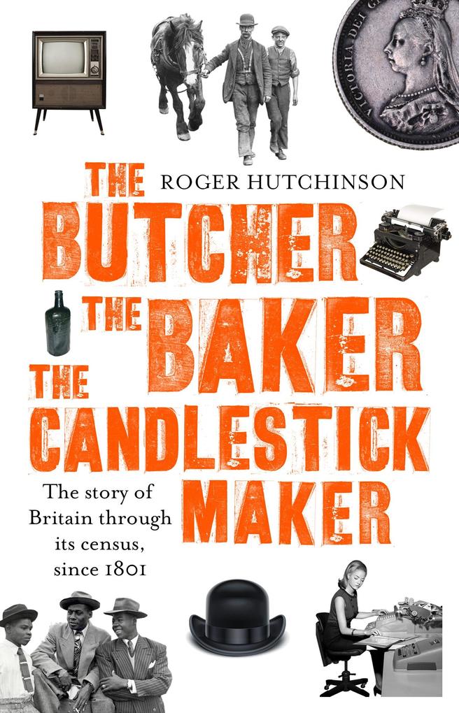 The Butcher the Baker the Candlestick-Maker - Roger Hutchinson