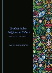Symbols in Arts, Religion and Culture als eBook von Farrin Chwalkowski - Cambridge Scholars Publishing