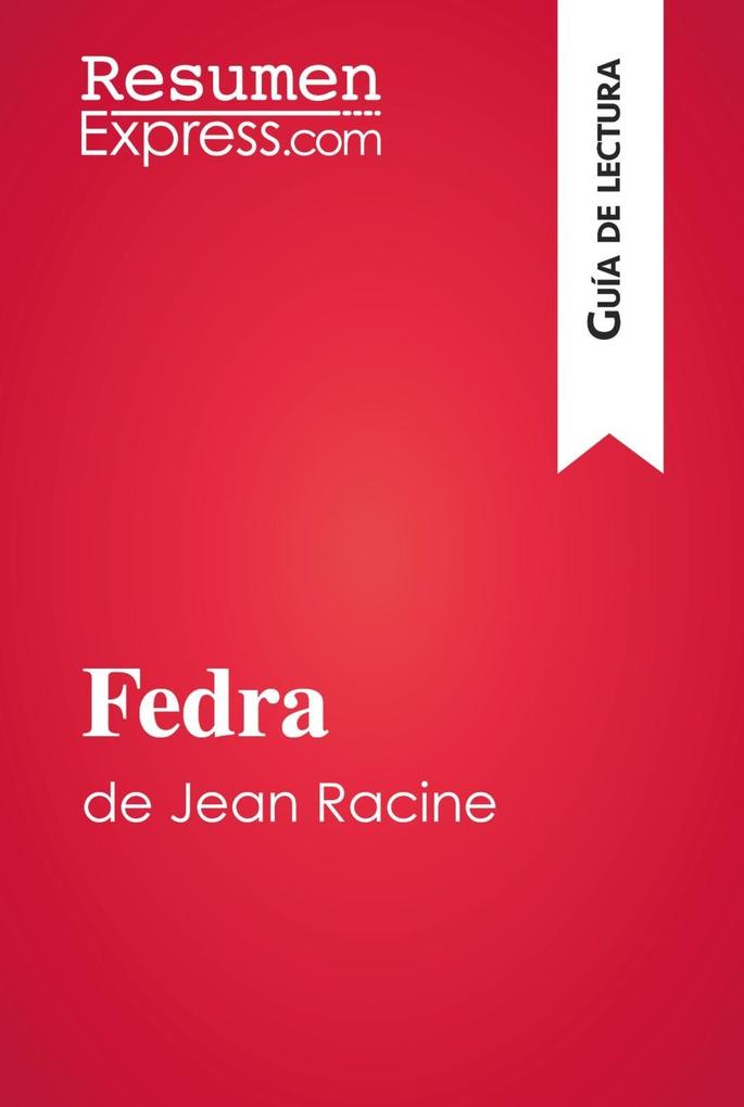 Fedra de Jean Racine (Guia de lectura) als eBook von ResumenExpress.com - Primento Digital