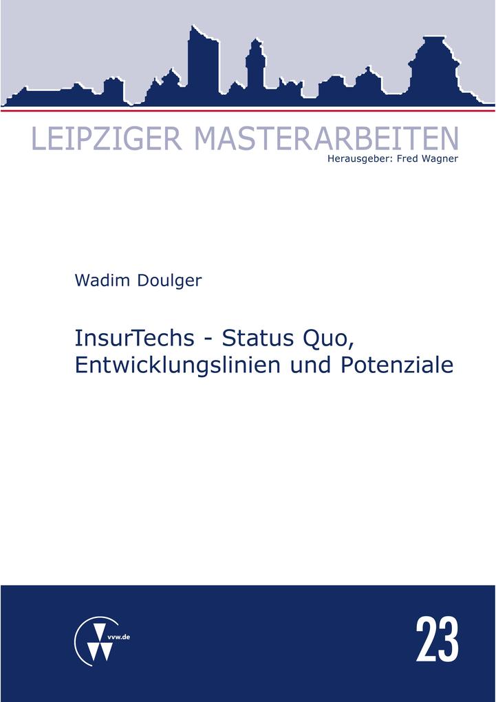 InsurTechs - Status Quo Entwicklungslinien und Potenziale - Wadim Doulger