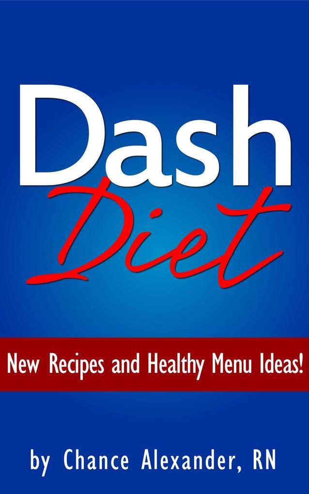 Dash Diet: New Recipes and Healthy Menu Ideas!
