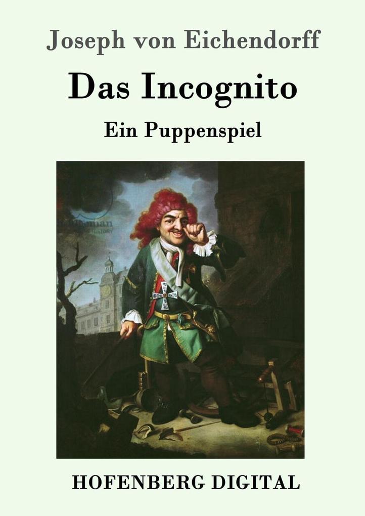 Das Incognito - Joseph von Eichendorff