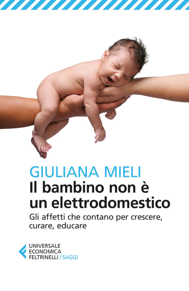 Il bambino non è un elettrodomestico als eBook von Giuliana Mieli - Feltrinelli Editore