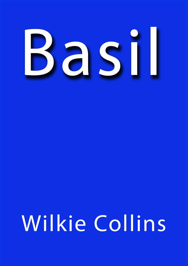 Basil als eBook von Wilkie Collins, Wilkie Collins, Wilkie Collins - Wilkie Collins