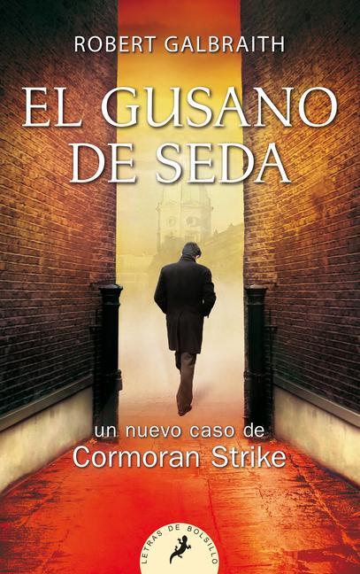 El Gusano de Seda / The Silkworm - Robert Galbraith