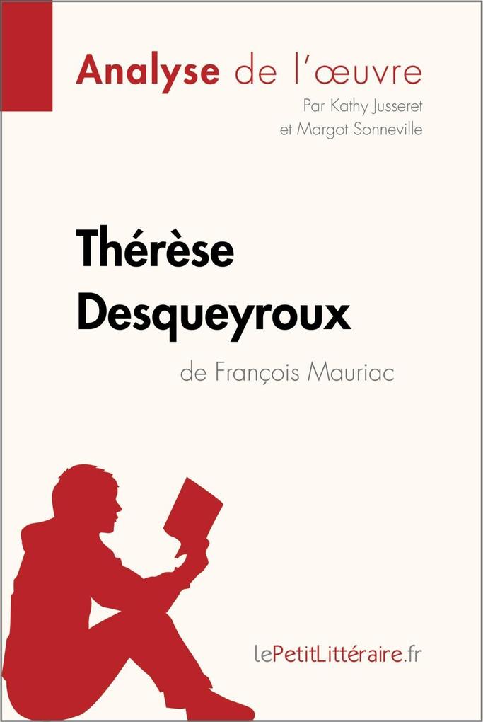 Thérèse Desqueyroux de François Mauriac (Analyse de l'oeuvre) - Kathy Jusseret/ Margot Sonneville/ Lepetitlitteraire
