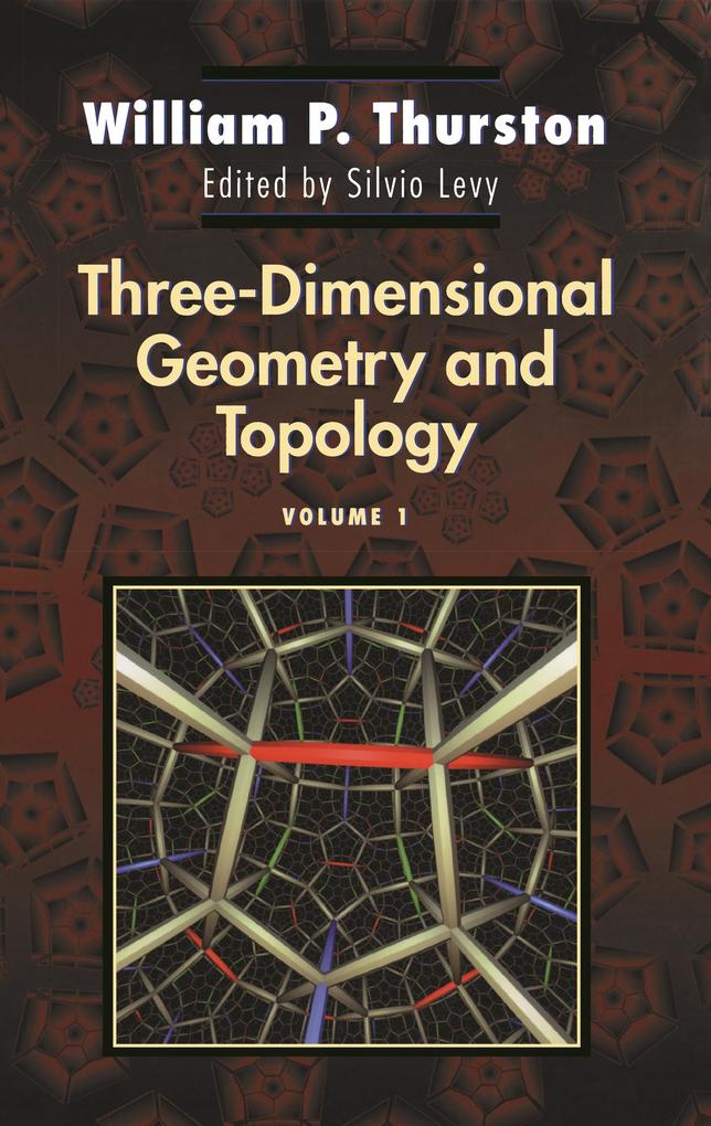Three-Dimensional Geometry and Topology Volume 1 - William P. Thurston