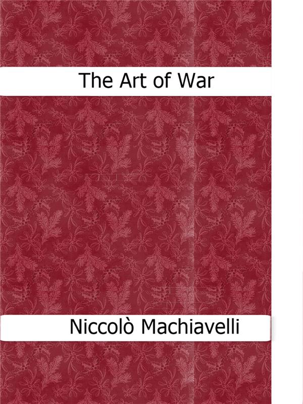 The Art of War als eBook von Niccolò Machiavelli - Niccolò Machiavelli