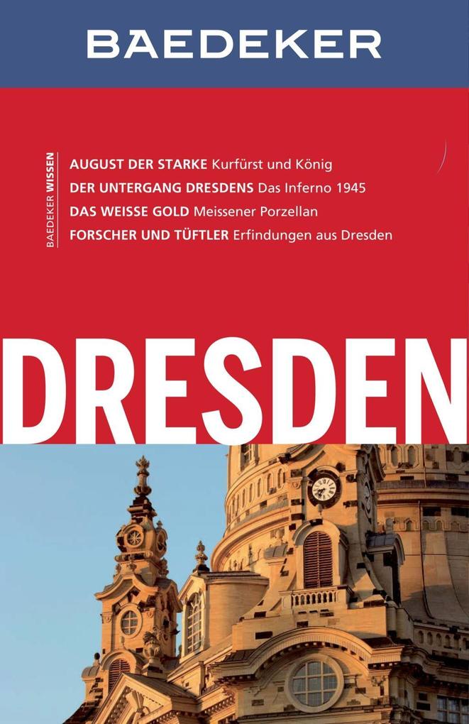 Baedeker Reiseführer Dresden als eBook von Rainer Eisenschmid, Dr. Madeleine Reincke, Christoph Münch - Mairdumont GmbH & Co. KG