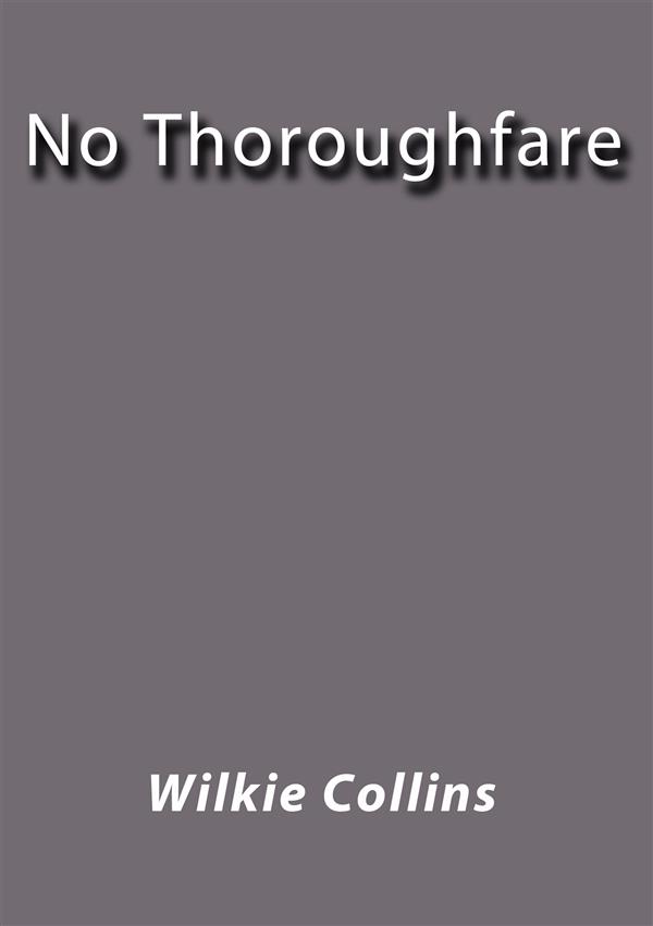 No Thoroughfare als eBook von Wilkie Collins, Wilkie Collins, Wilkie Collins - Wilkie Collins