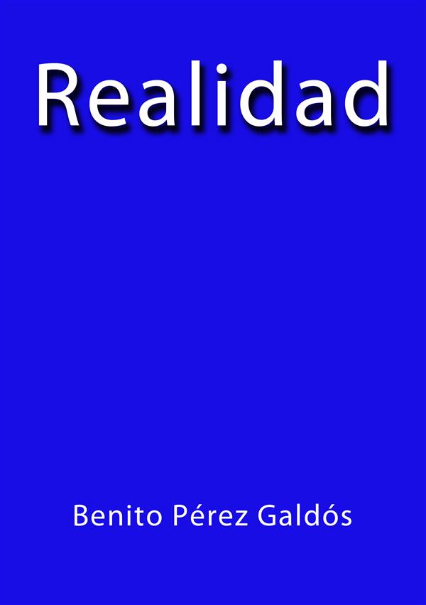 Realidad als eBook von Benito Pérez Galdós - Benito Pérez Galdós
