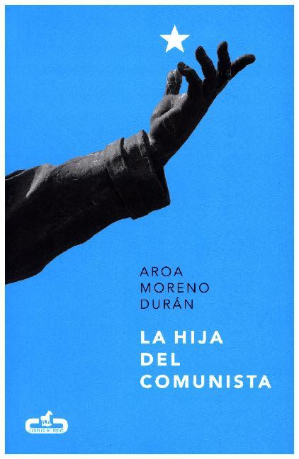 La hija del comunista - Aroa Moreno Durán/ Lara Moreno Martín