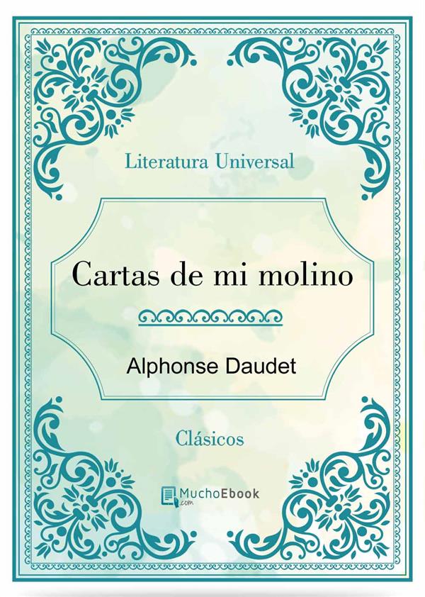 Cartas de mi molino als eBook von Alphonse Daudet, Alphonse DAUDET, Alphonse DAUDET, Alphonse DAUDET - Alphonse Daudet