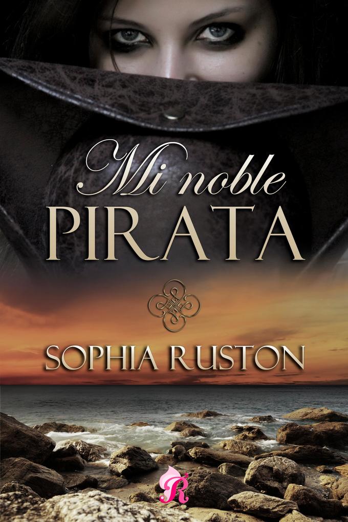 Mi noble pirata als eBook von Sophia Ruston - Romantic Ediciones