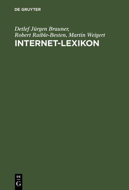 Internet-Lexikon - Detlef Jürgen Brauner/ Robert Raible-Besten/ Martin Weigert