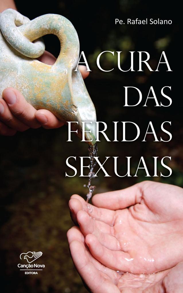 A Cura das Feridas Sexuais - Padre Rafael Solano
