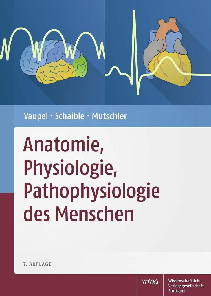 Anatomie Physiologie Pathophysiologie des Menschen - Peter Vaupel/ Hans-Georg Schaible/ Ernst Mutschler