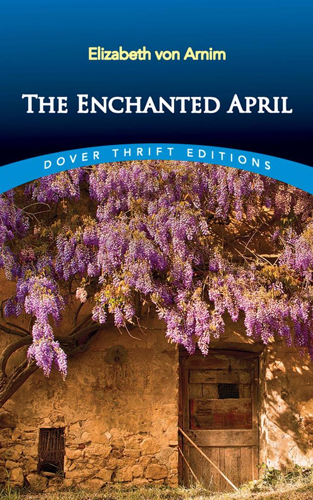 The Enchanted April - Elizabeth Von Arnim