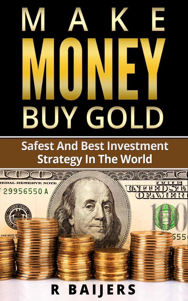 Make money buy gold als eBook von R Baijers - Books on Demand