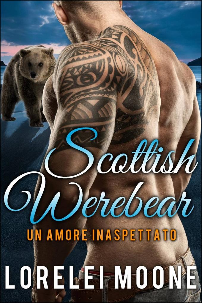 Un Amore Inaspettato - Scottish Werebear - Lorelei Moone