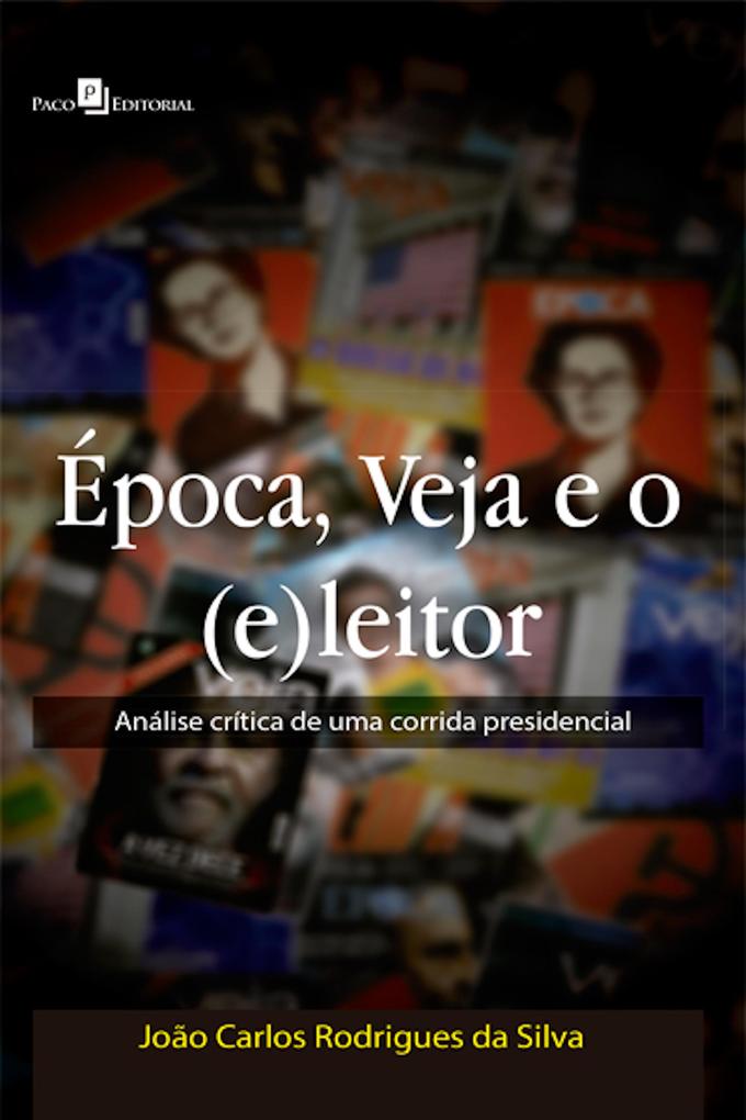 Época Veja e o (e)leitor - João Carlos Rodrigues da Silva