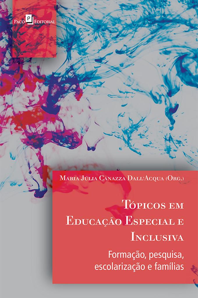 Tópicos em educação especial e inclusiva - Maria Júlia Canazza Dall Acqua