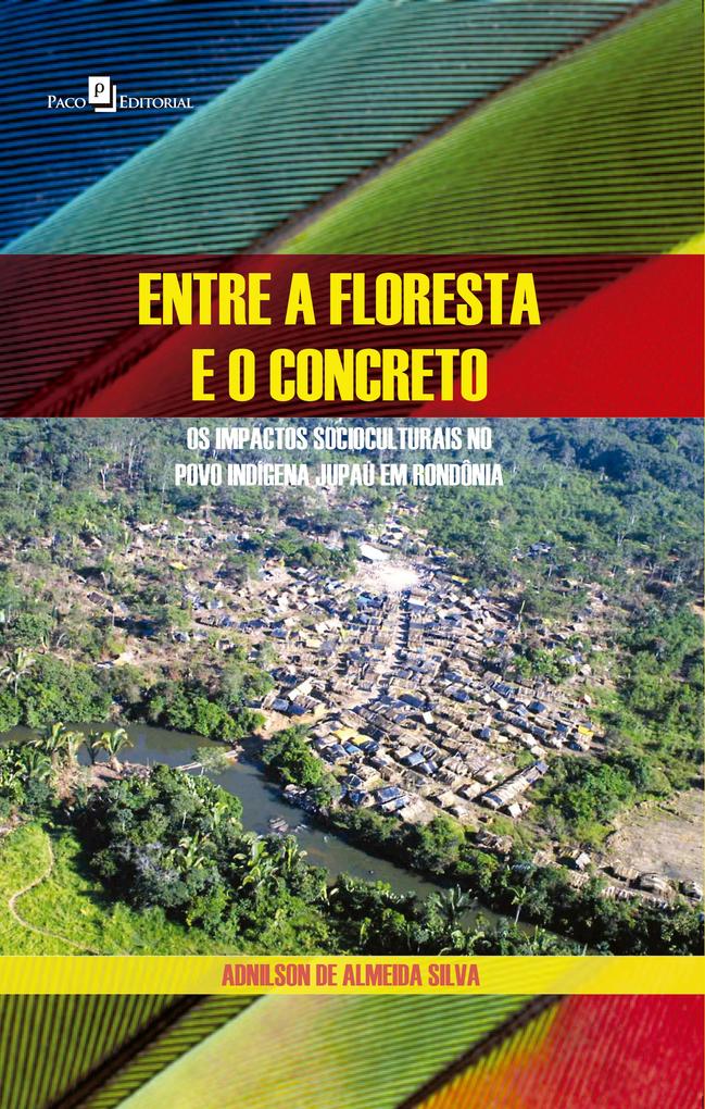 Entre a floresta e o concreto - Adnilson de Almeida Silva