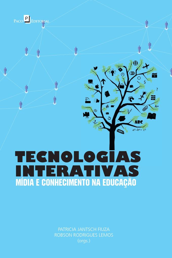 Tecnologias interativas mídia e conhecimento na educação - Patricia Jantsch Fiuza