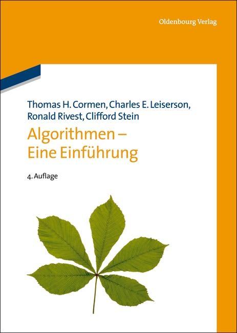 Algorithmen - Eine Einführung - Thomas H. Cormen/ Charles E. Leiserson/ Ronald Rivest/ Clifford Stein