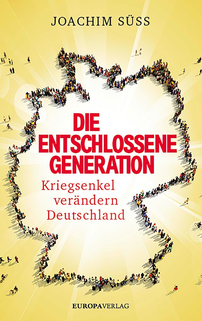 Die entschlossene Generation - Joachim Süss