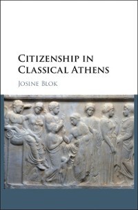 Citizenship in Classical Athens als eBook von Josine Blok - Cambridge University Press