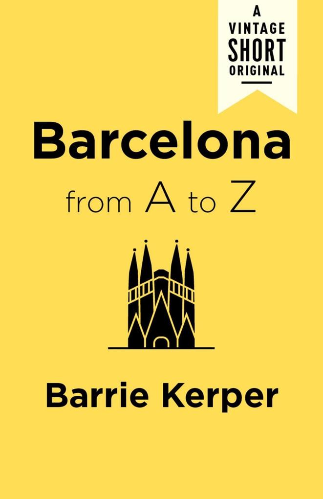 Barcelona from A to Z - Barrie Kerper