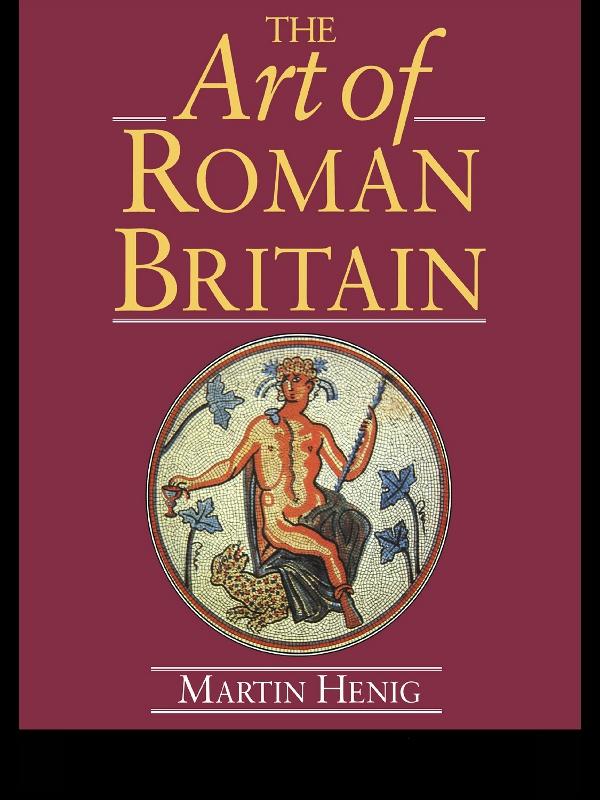 The Art of Roman Britain - Martin Henig