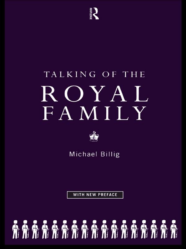 Talking of the Royal Family - Michael Billig