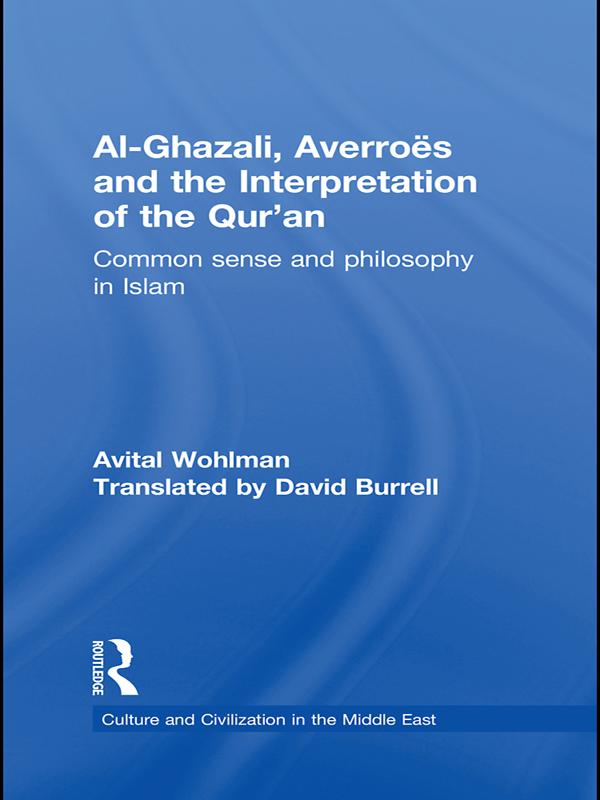 Al-Ghazali Averroes and the Interpretation of the Qur'an - Avital Wohlman