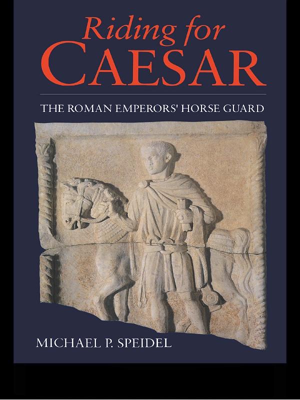 Riding for Caesar - Micheal P. Speidel