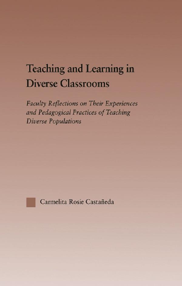 Teaching and Learning in Diverse Classrooms - Carmelita Rosie Castañeda