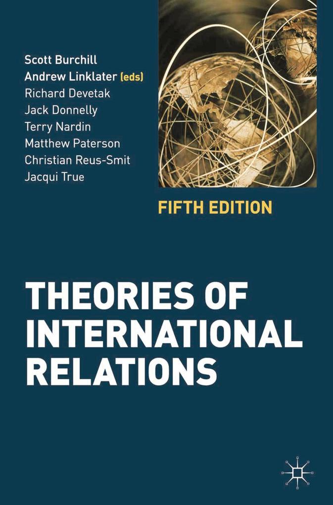Theories of International Relations - Scott Burchill/ Andrew Linklater/ Richard Devetak