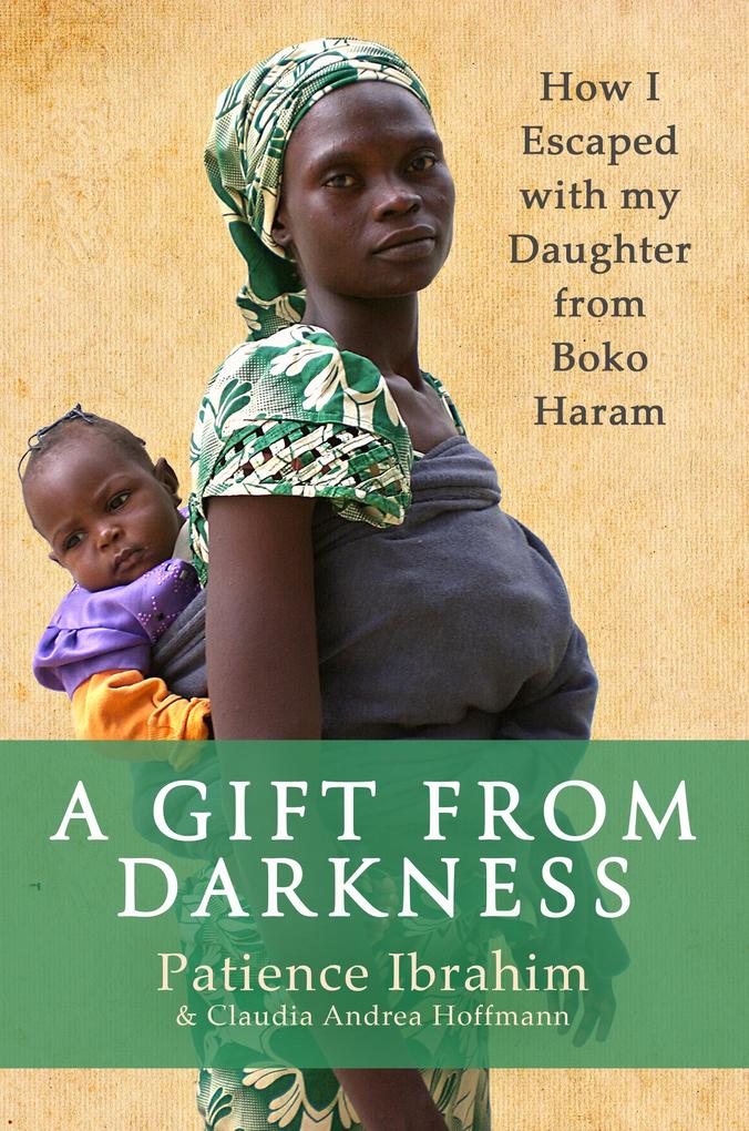 A Gift from Darkness - Patience Ibrahim/ Andrea C Hoffmann