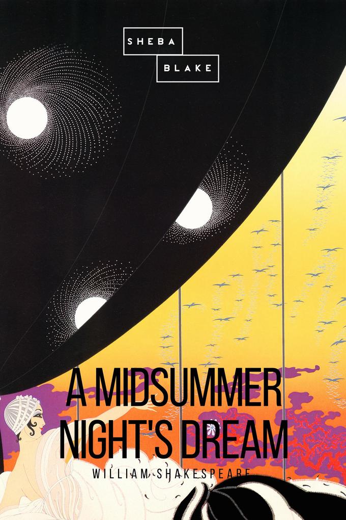 A Midsummer Night's Dream - William Shakespeare/ Sheba Blake