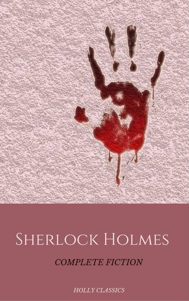 Sherlock Holmes: The Complete Collection als eBook von Arthur Conan Doyle - Flip
