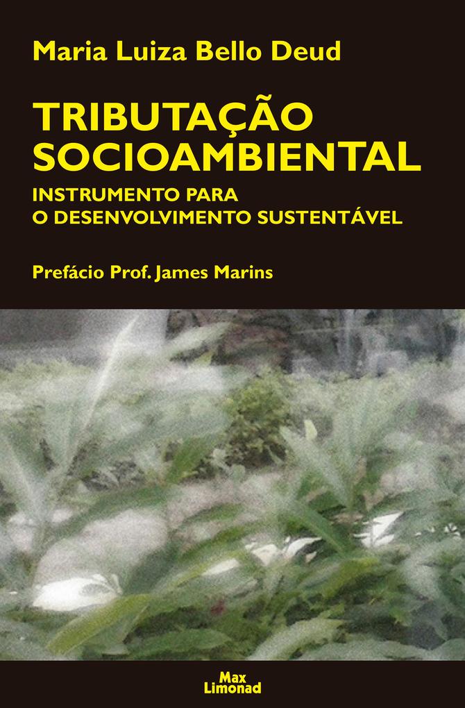 Tributação socioambiental als eBook von Maria Luiza Bello Deud - Editora Max Limonad