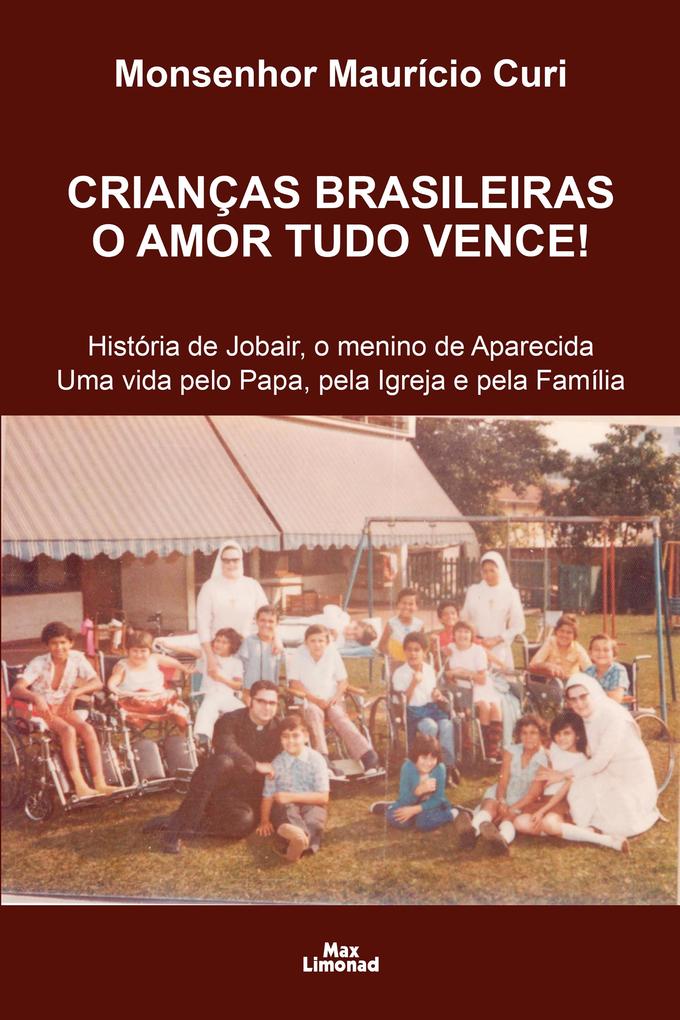 Crianças brasileiras o amor tudo vence! - Monsenhor Maurício Curi