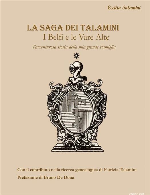 La saga dei Talamini - I Belfi e le Vare Alte als eBook von Cecilia Talamini - Youcanprint