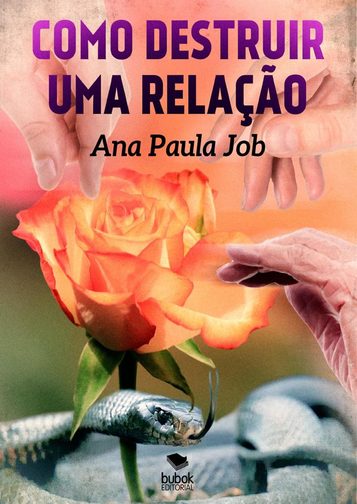 Como destruir uma relação - Ana Paula Job