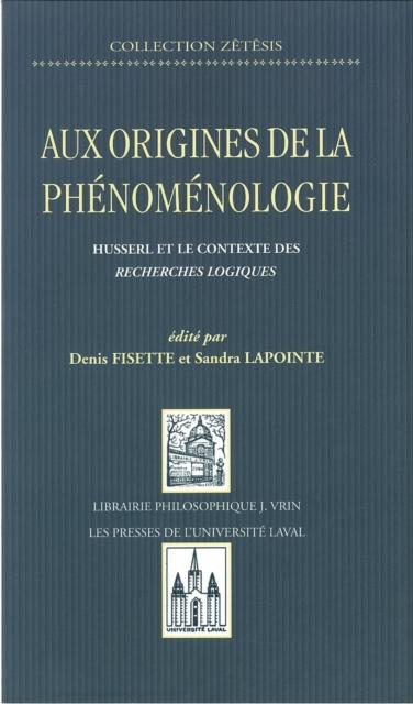 Aux origines de la phenomenologie - Lapointe Lapointe
