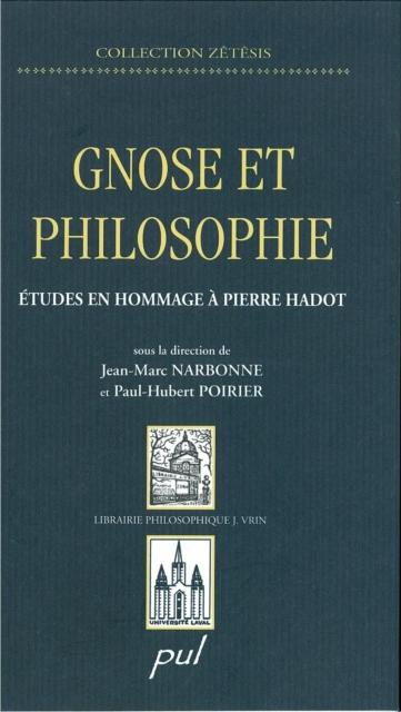 Gnose et philosophie : Etudes en hommage a Pierre Hadot - Poirier Poirier