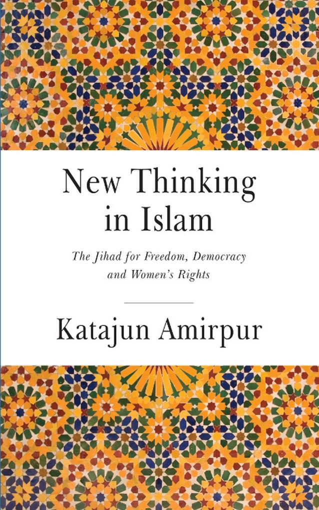 New Thinking in Islam - Amirpur Katajun Amirpur