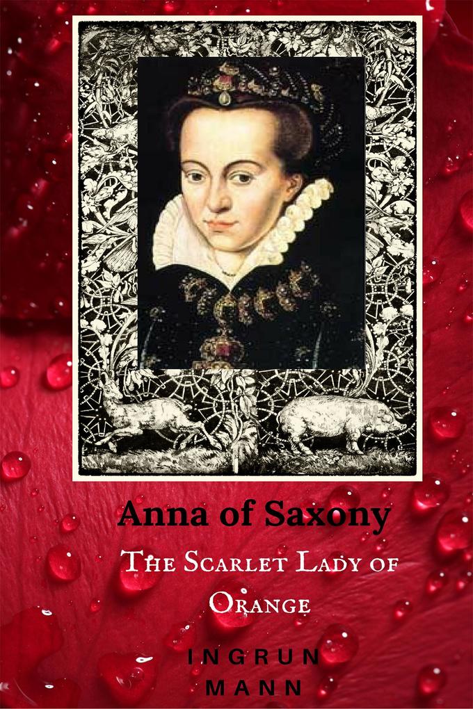 Anna of Saxony - Ingrun Mann